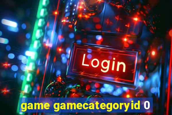 game gamecategoryid 0